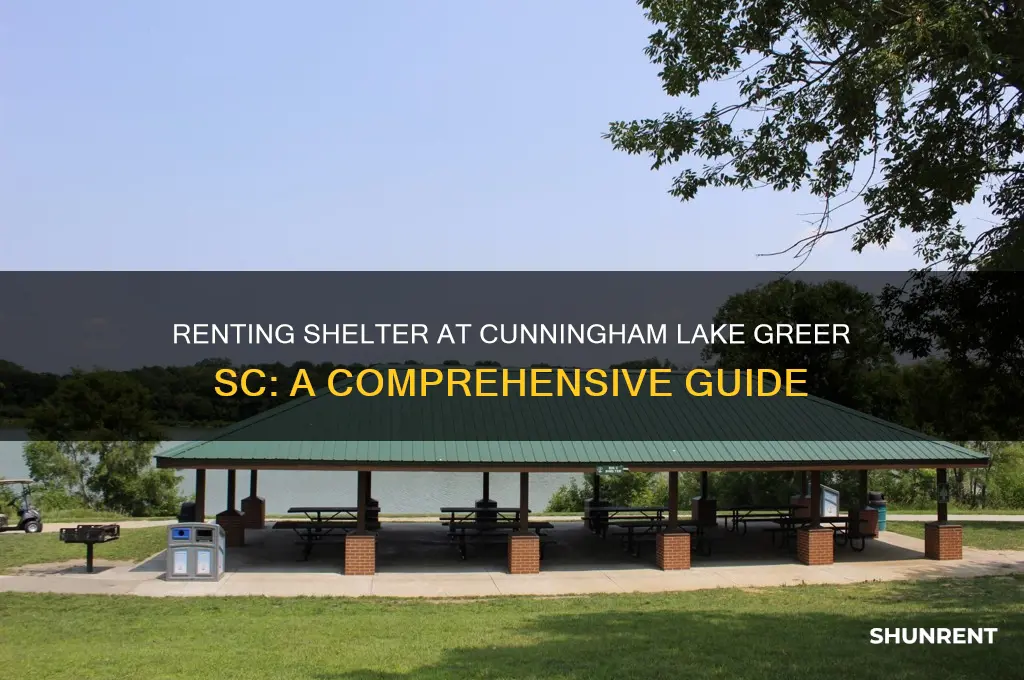 how do you rent shelter at cunningham lake greer sc