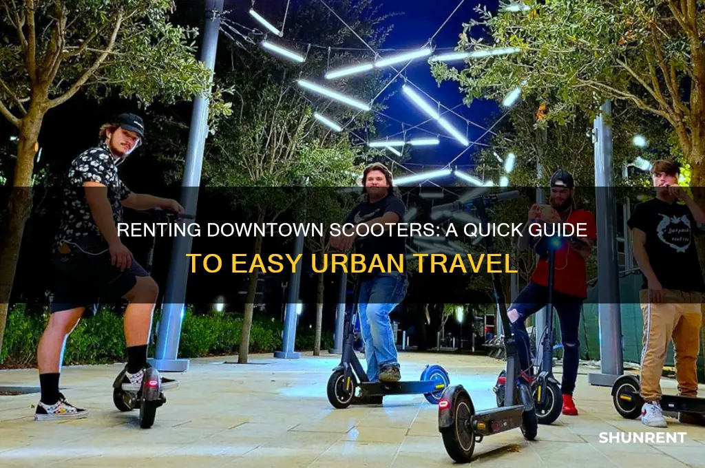 how do you rent the scooters downtown