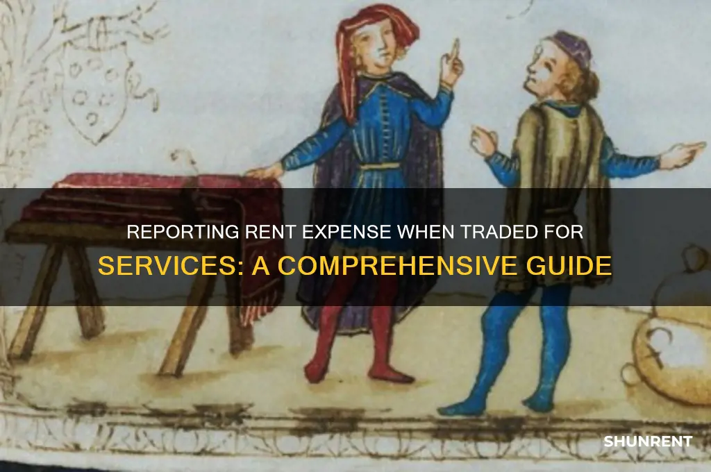 how do you report rent expense if traded for service