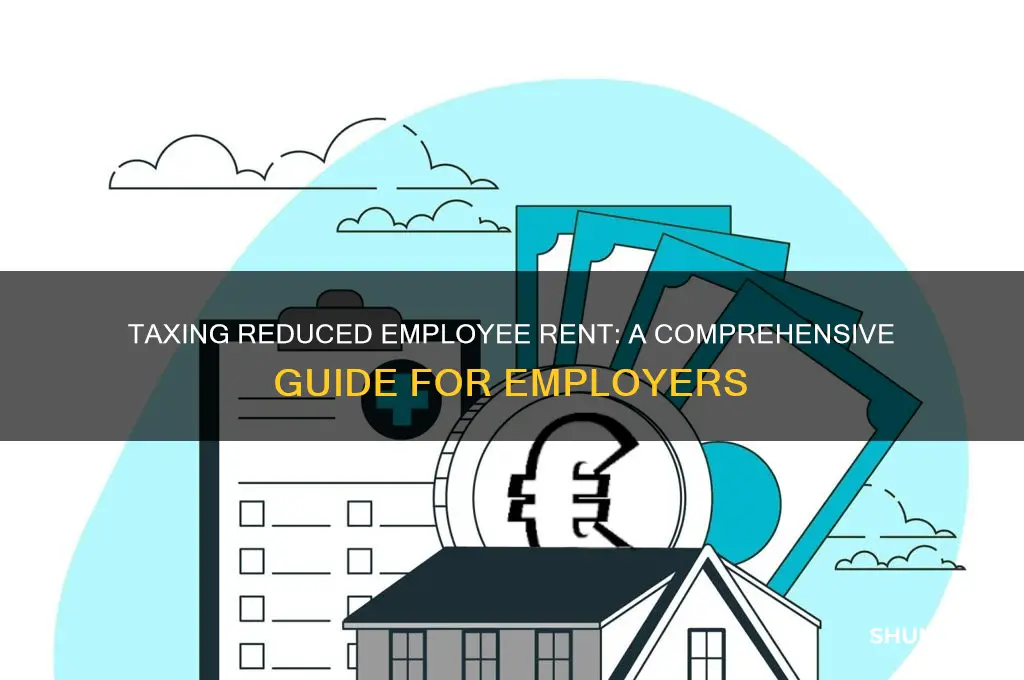 how do you tax reduced rent for an employee