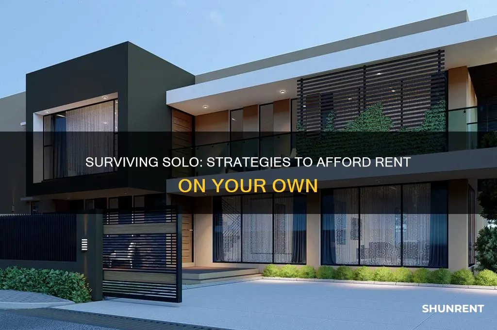 how does anyone afford rent on their own