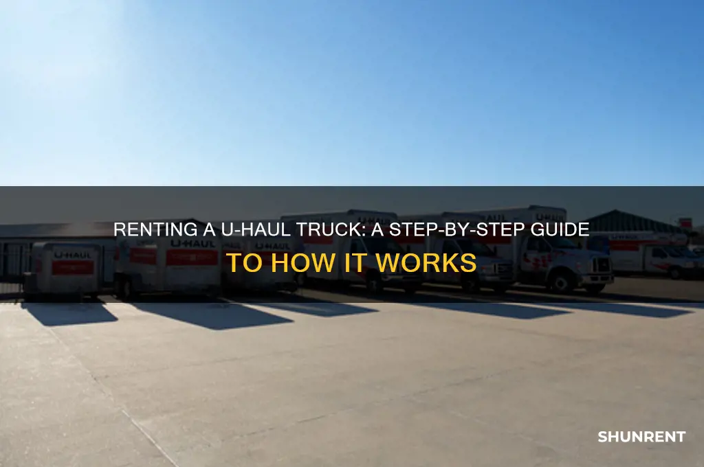 how does it work when tou rent a uhaul truck