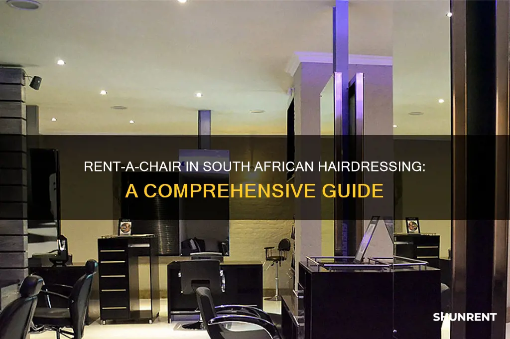 how does rent a chair work in hairdressing south africa