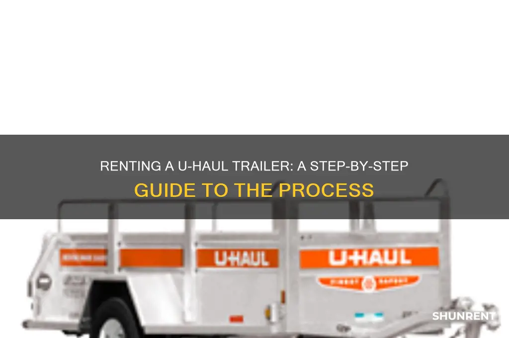 how does renting u haul trailer work