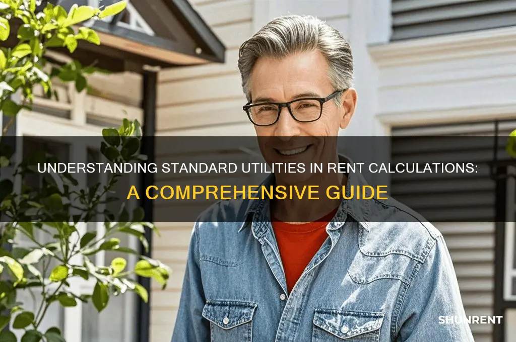 how does standard utilities work in to rent calculations