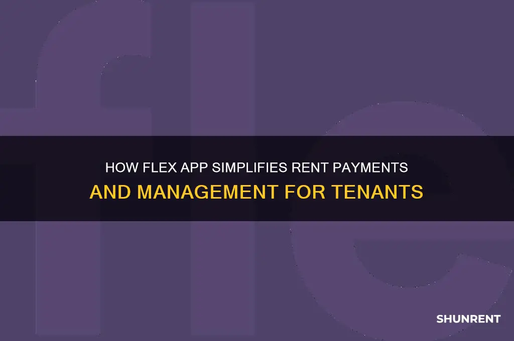 how does the flex app work for rent