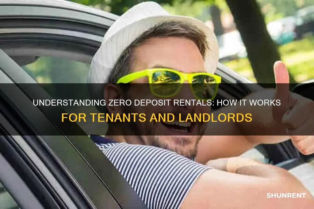 how does zero deposit work when renting