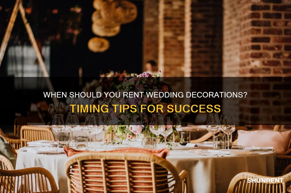 how early to rent decorations for wedding when