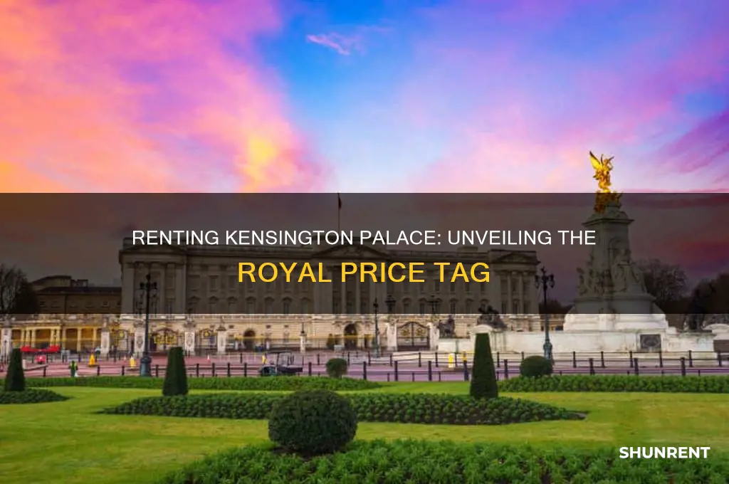 how expensive would it be ot rent out kensington palace