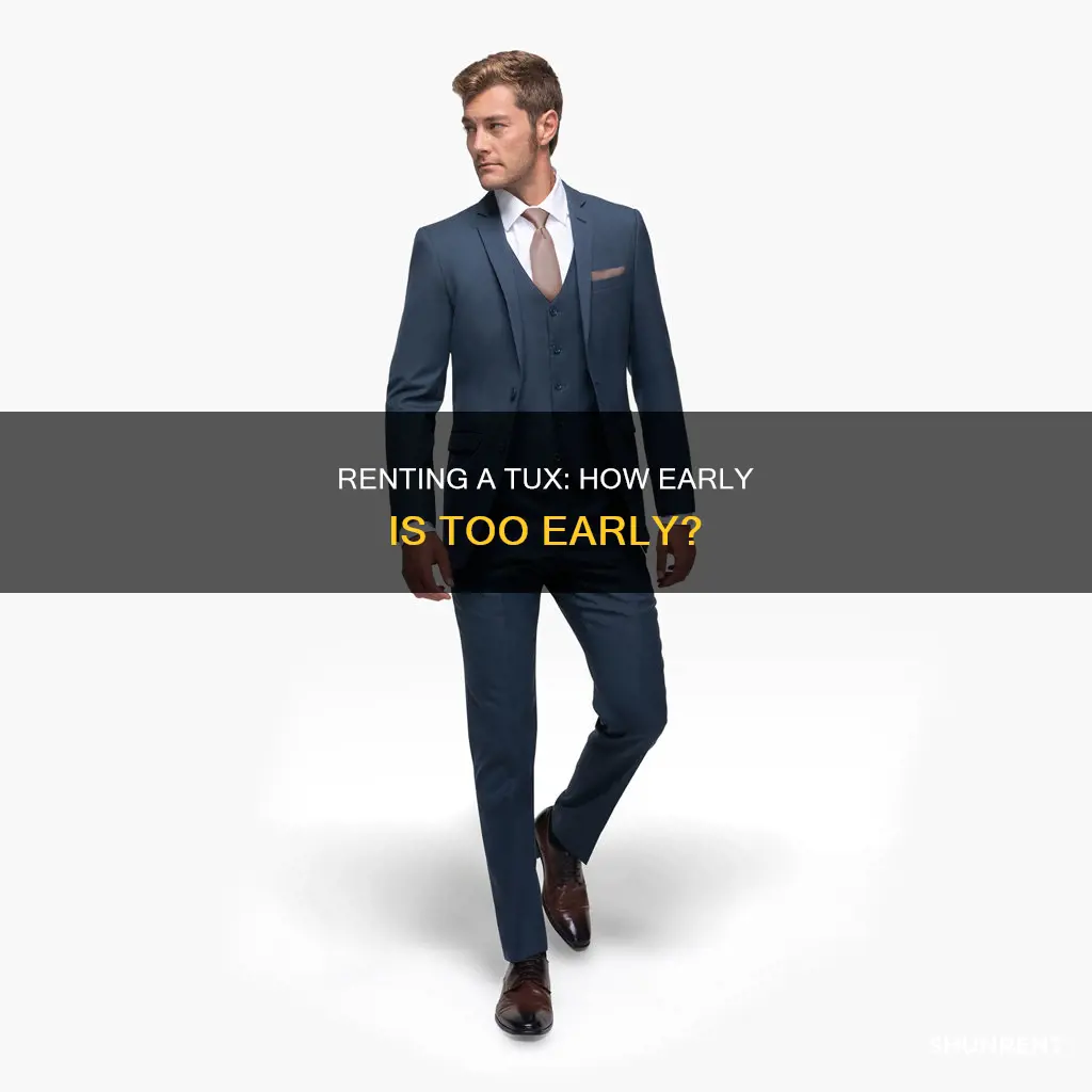 how far in advance to rent a tux