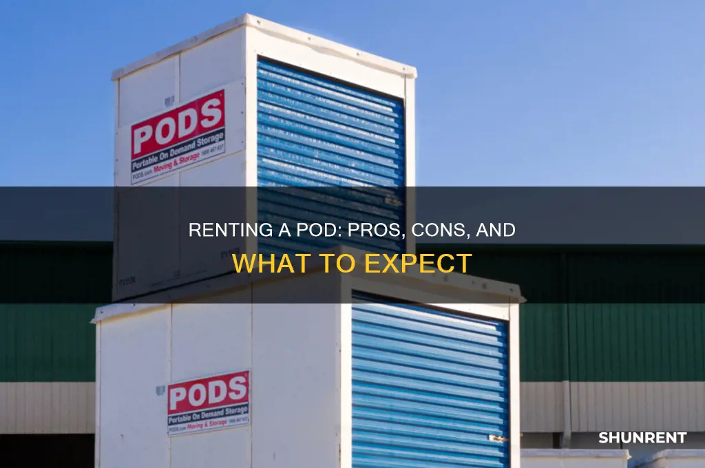 how is it to rent a pod