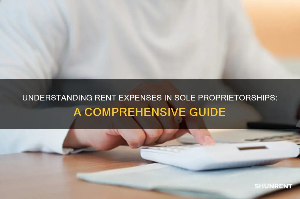 how is rent treated in a sole proprietorship