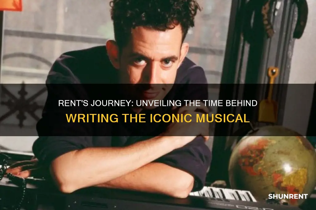 how long did it take to write rent the musical