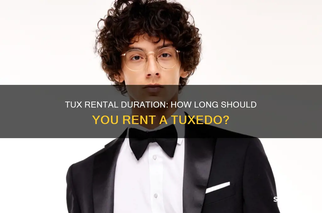 how long do you rent a tux for