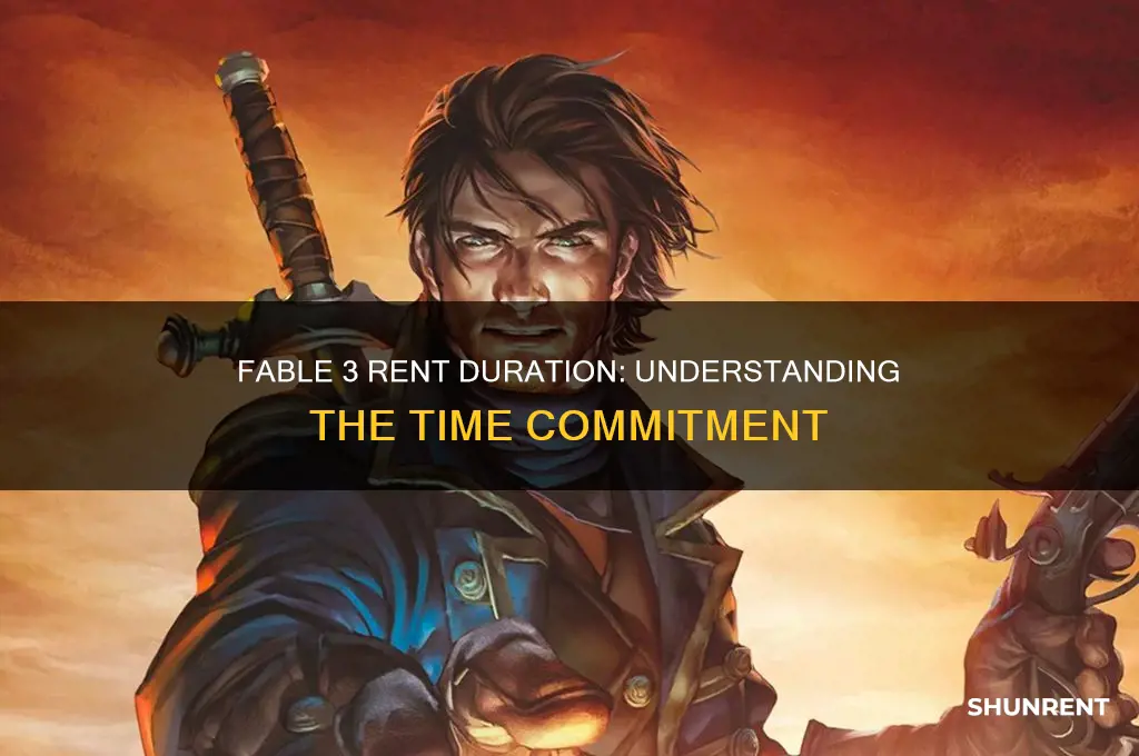 how long does fable 3 rent take