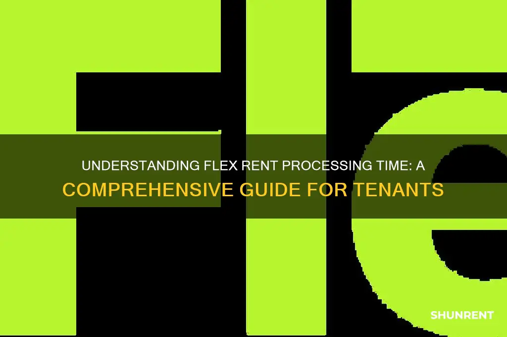 how long does flex rent take to process