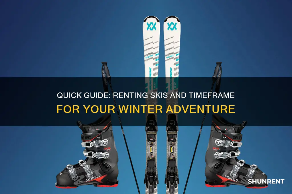 how long does it take to rent skis