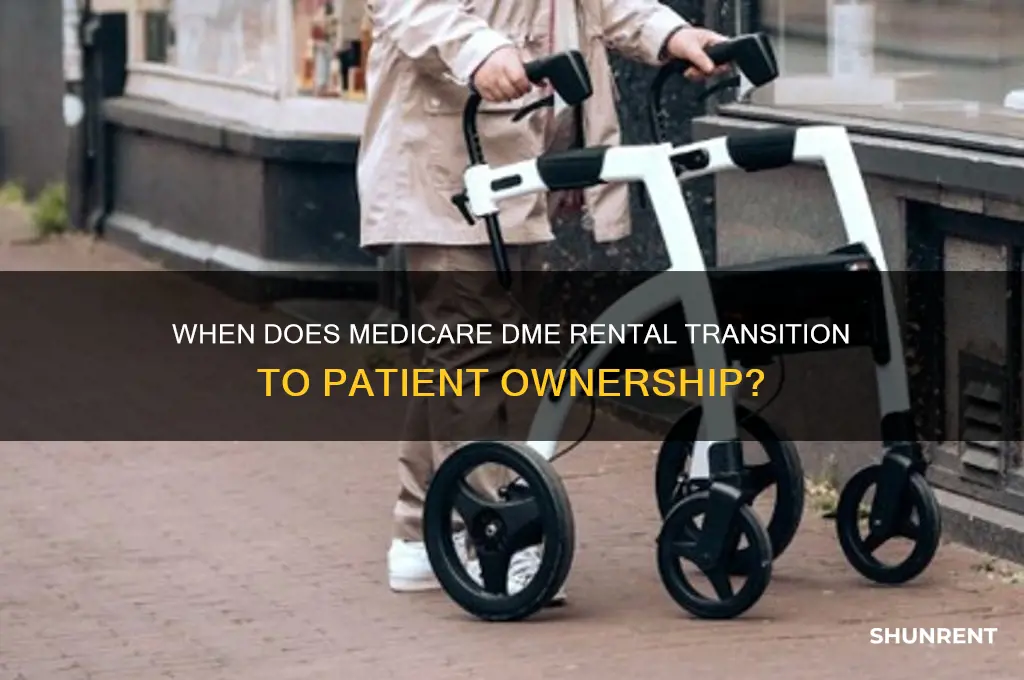 how long does medicare rent dme before it becomes owned
