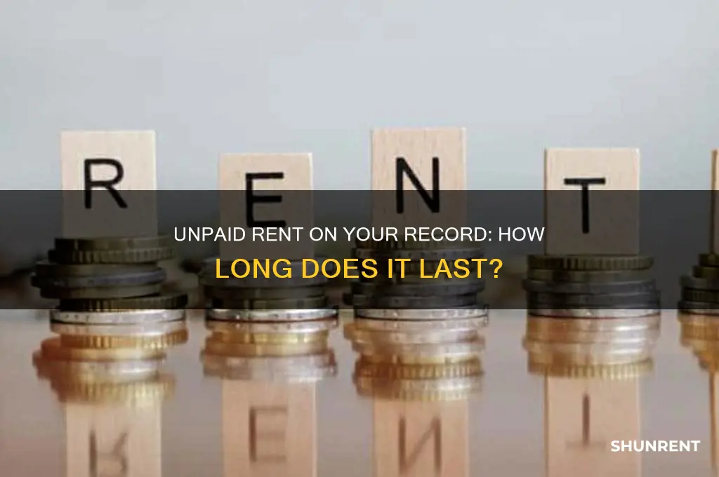 how long does unpaid rent stay on your rental history