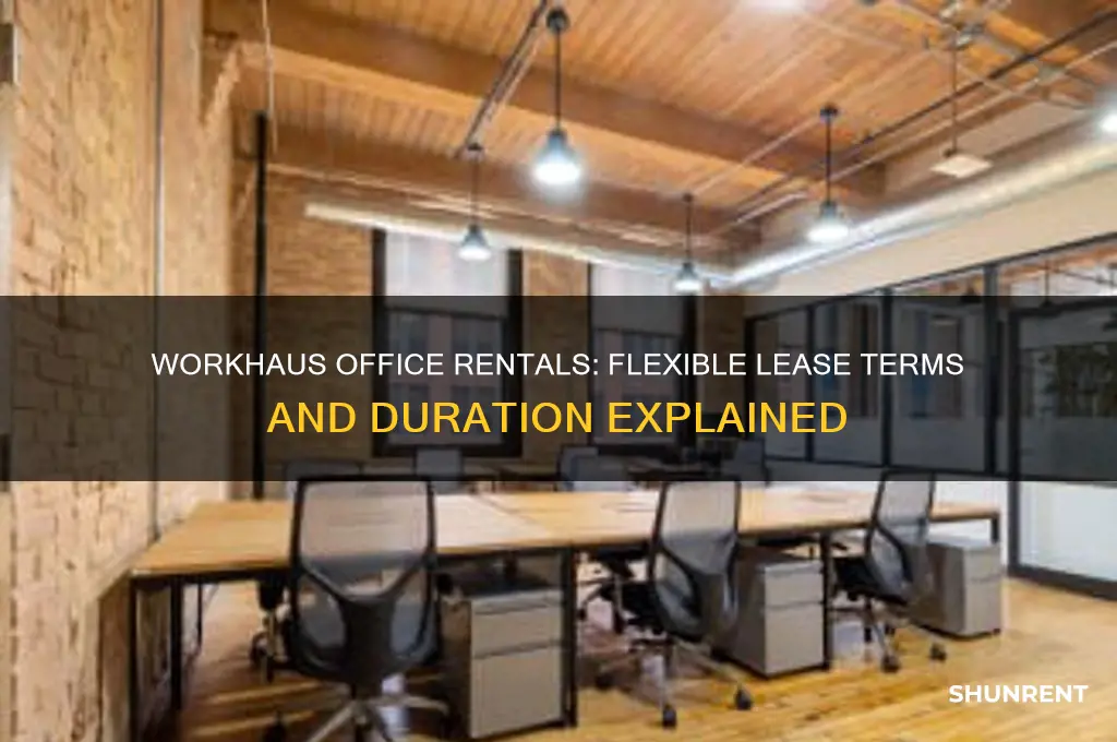 how long does workhaus rent out offices for