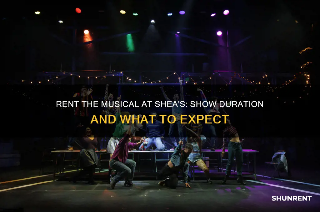 how long is rent the musical at sheas