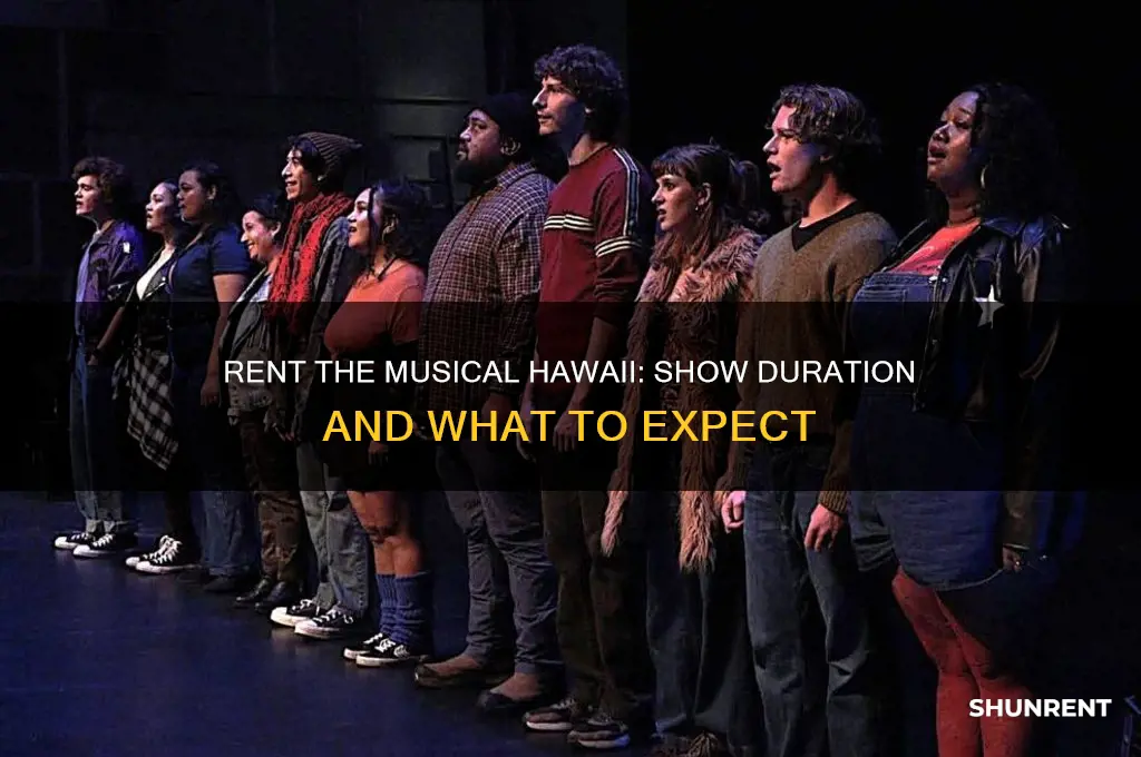 how long is rent the musical hawaii