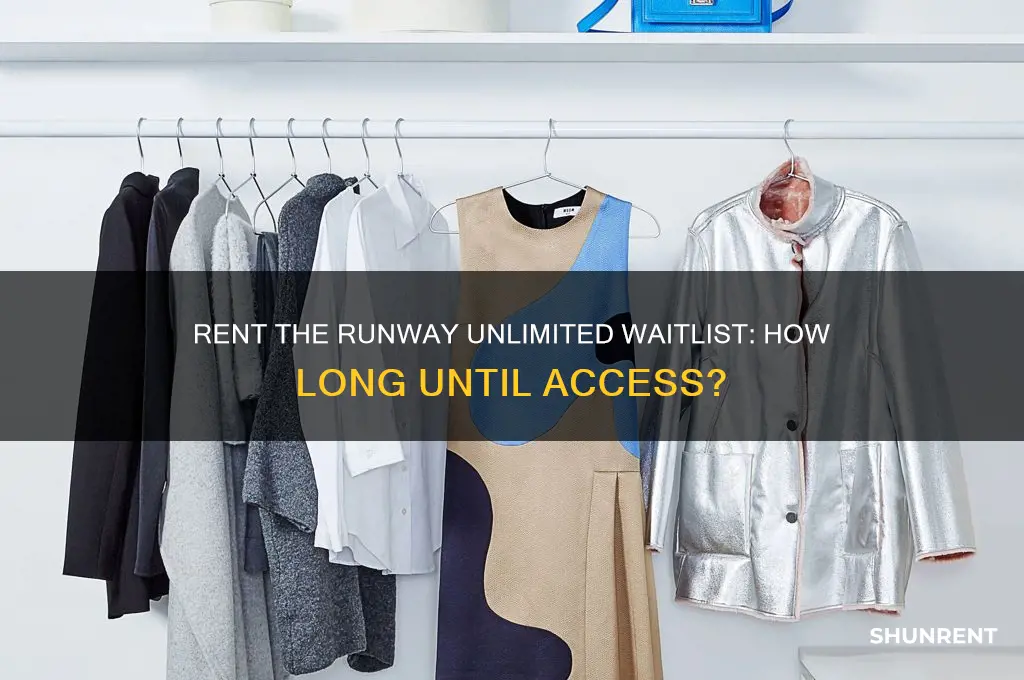 how long is rent the runway unlimited waitlist