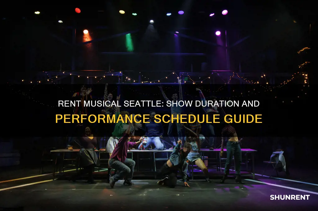 how long is the rent musical in seattle