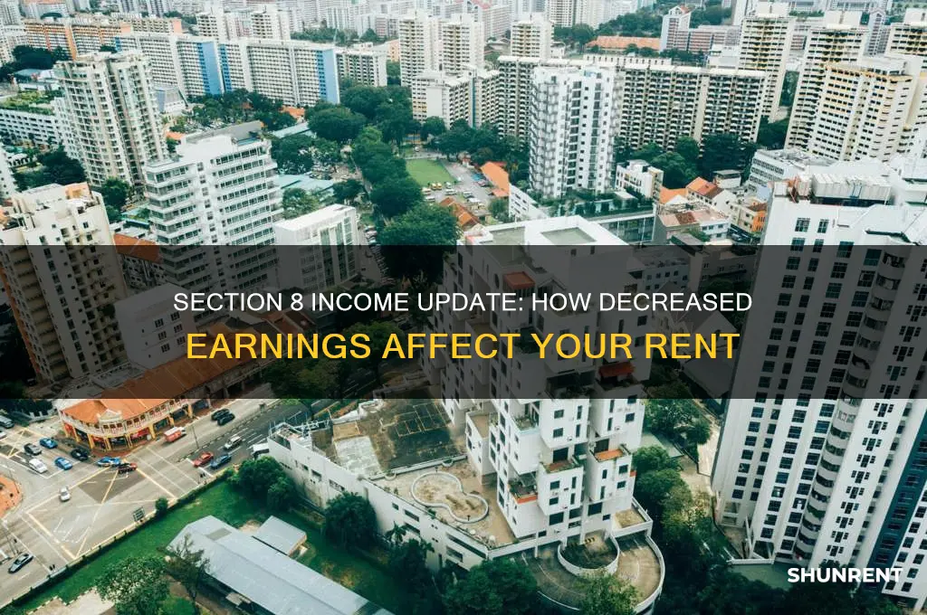 how long section 8 update income decrease rent