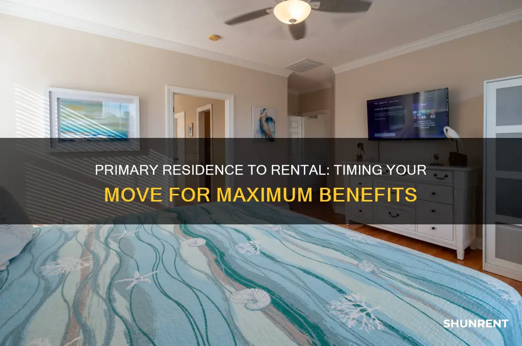 how long to live in primary residence before renting
