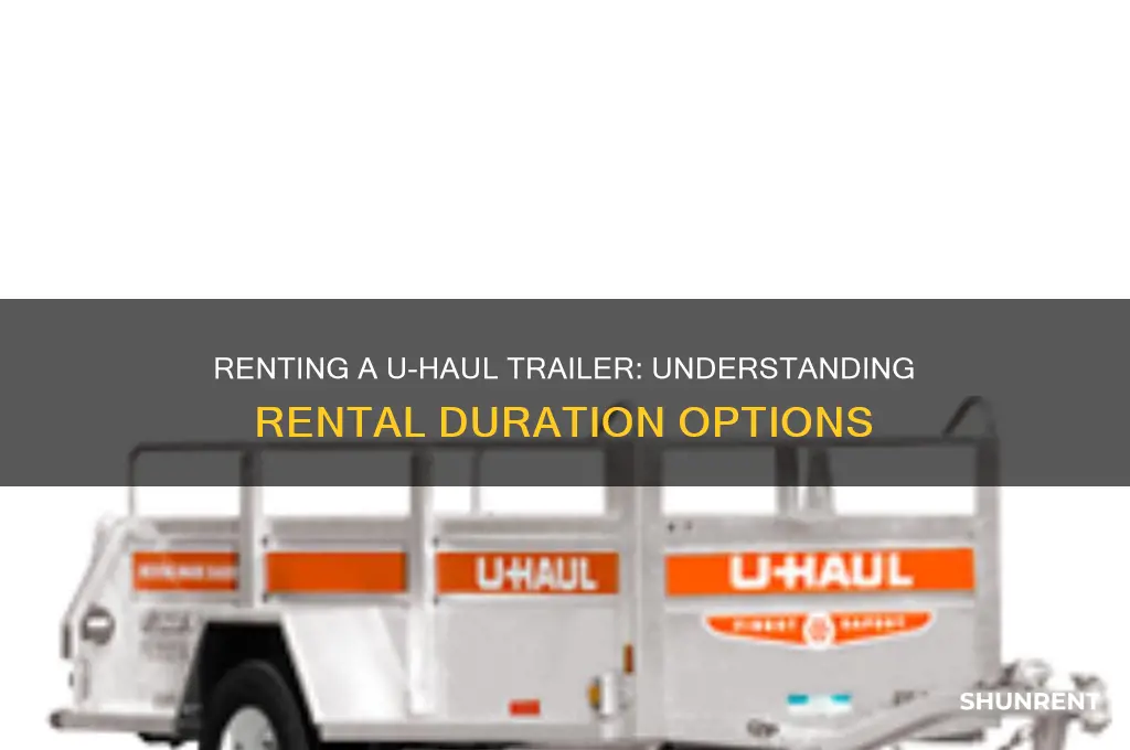 how long to rent a uhaul trailer