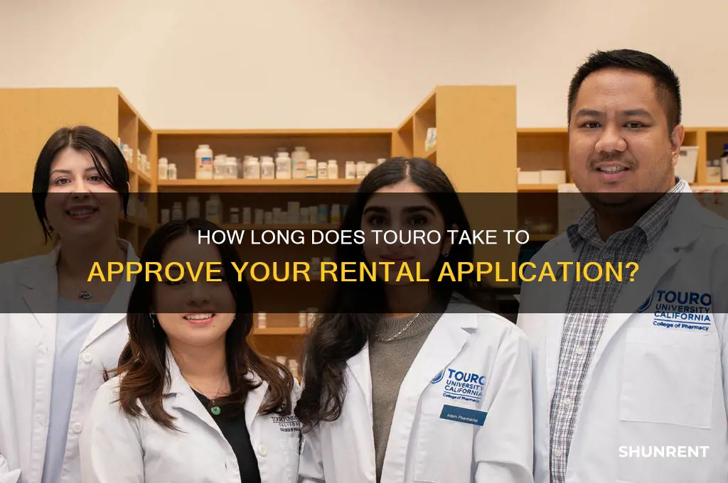 how long touro renting take to approve rental