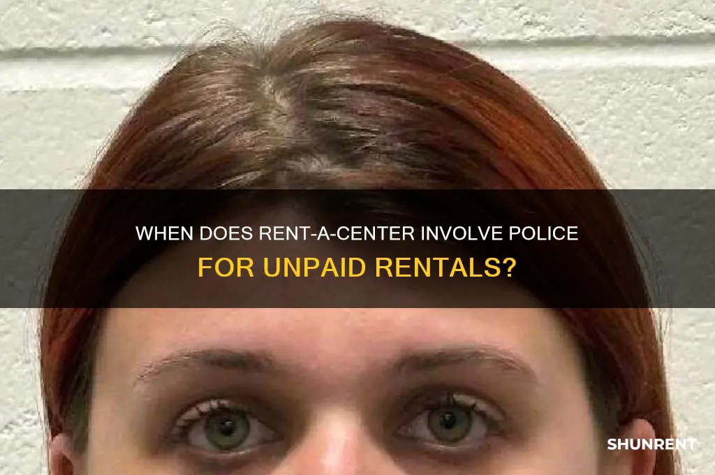 how long until rent a center calls the cops