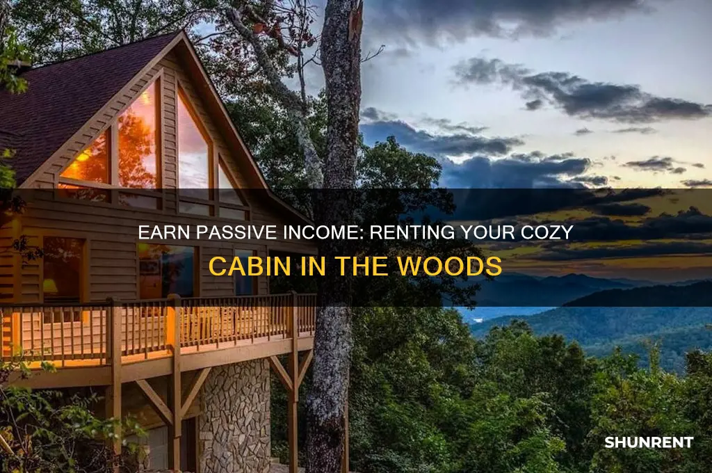 how make money rent cabin in the woods