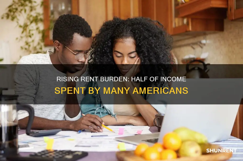 how many americans spend over half of income on rent