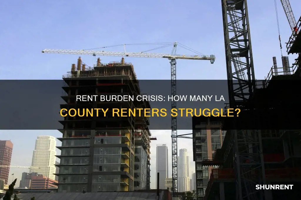 how many renters in la county are rent burdened