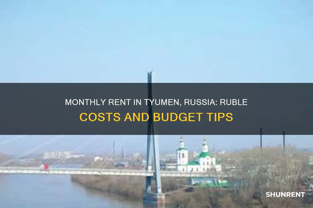 how many rubles for monthly rent in tyumen russia
