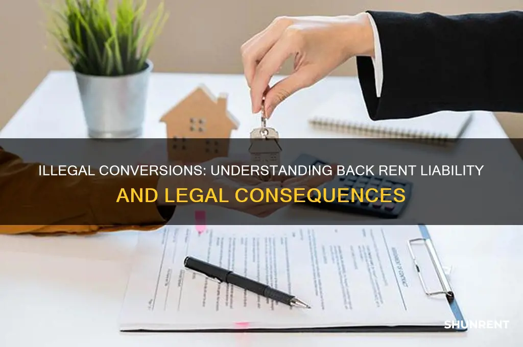 how many years back rent for an illegal conversion
