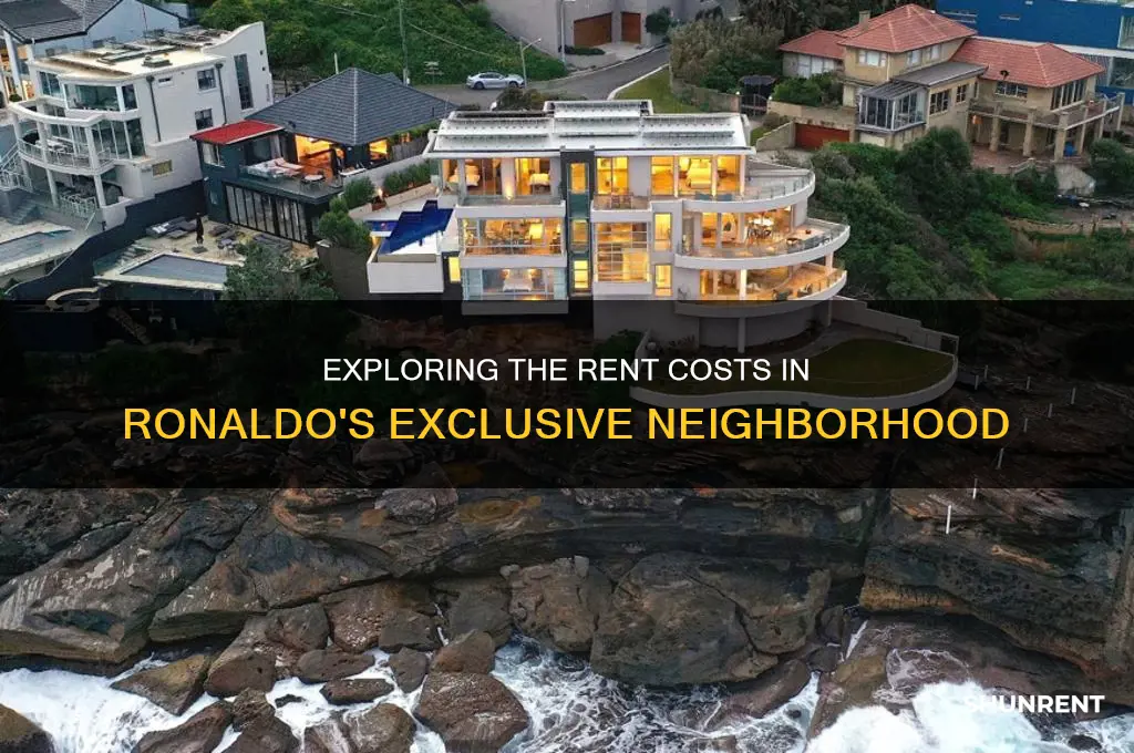 how mudh the rent where ronaldo lives