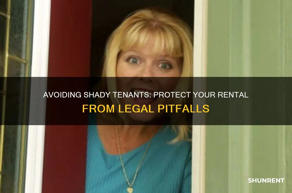 how not to rent to shady person bringing lawyer
