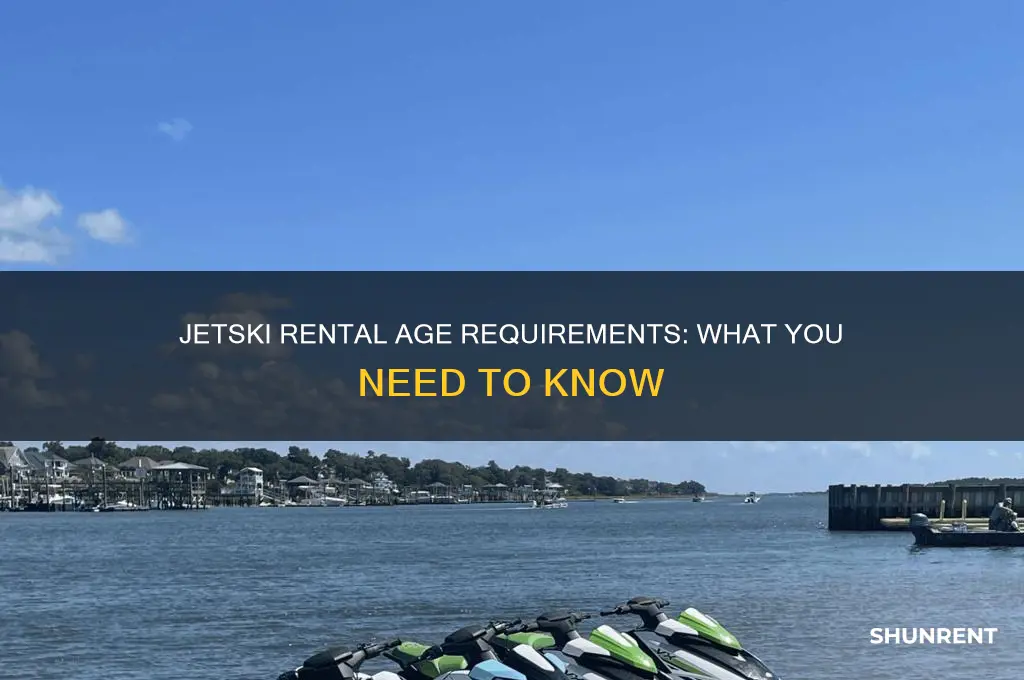 how old do you have to be to rent jetski