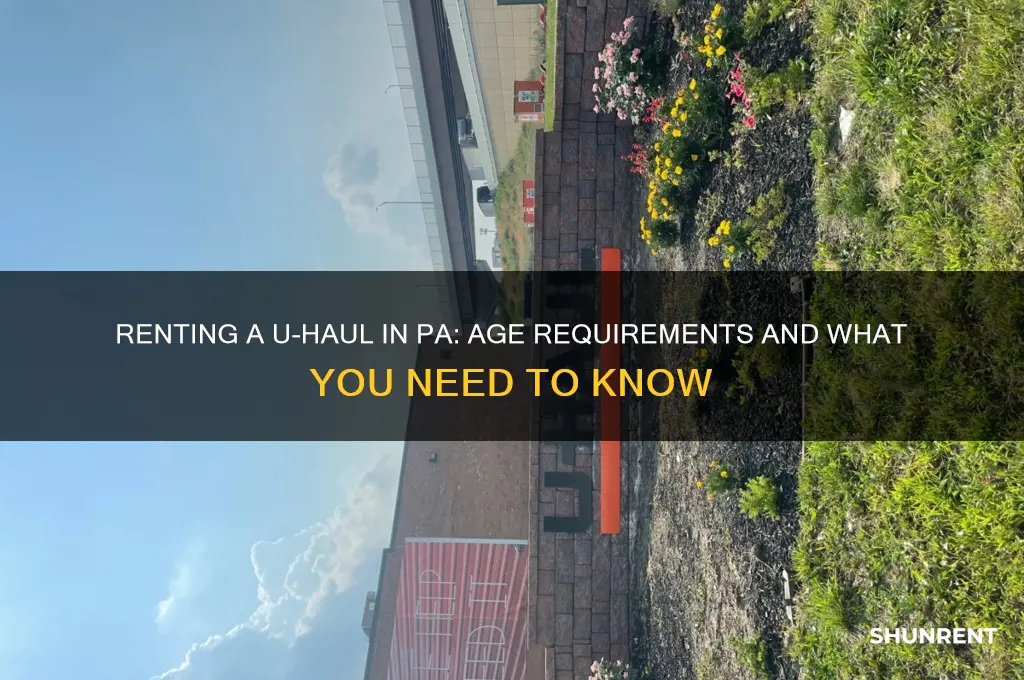 how old to rent a uhaul in pa