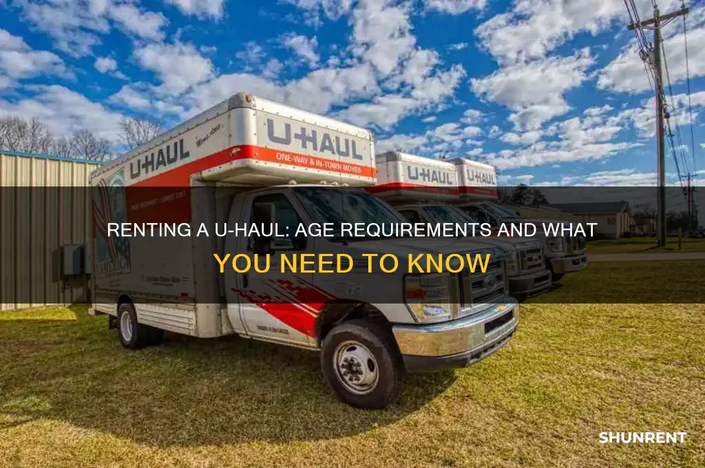 how old to rent s uhaul truck