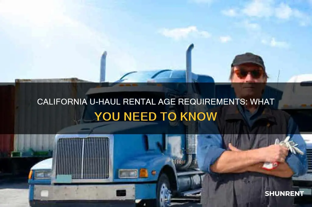 how old to rent u haul in california