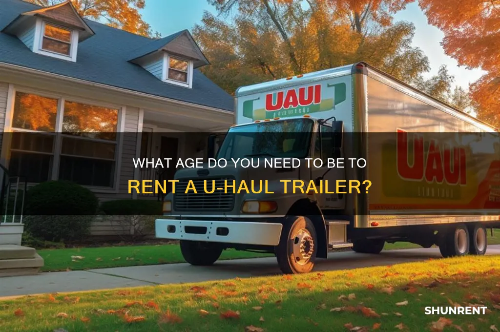 how old to rent u haul trailer