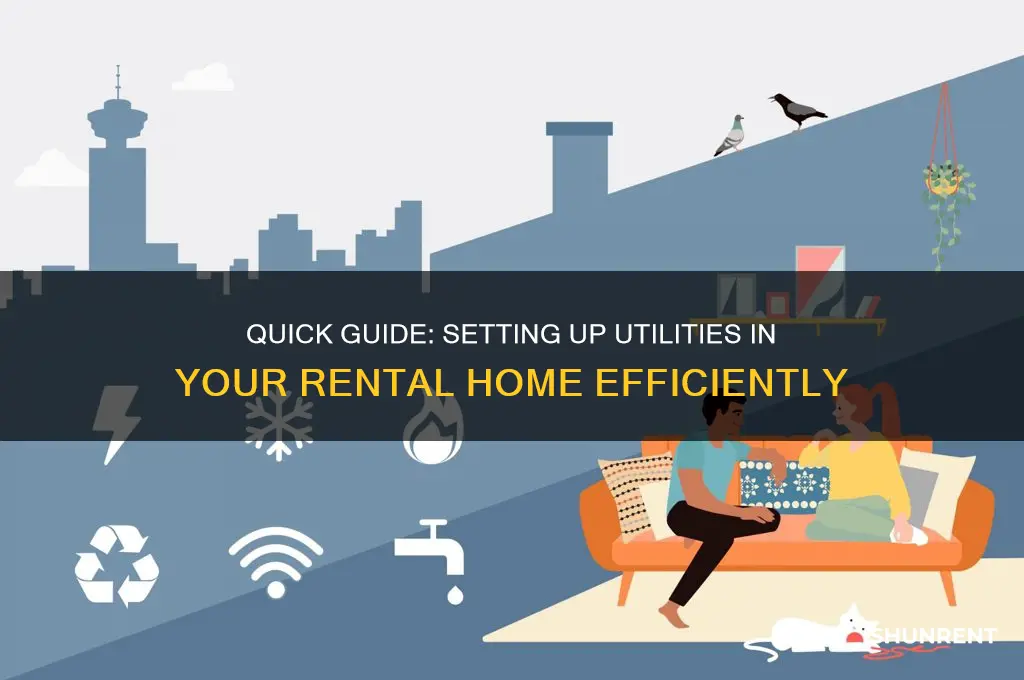 how soon set up utilities when renting