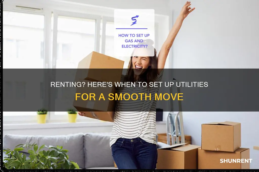 how soon to set up utilities when renting