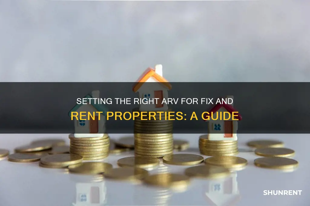 how tmuch should arv be for fix and rent