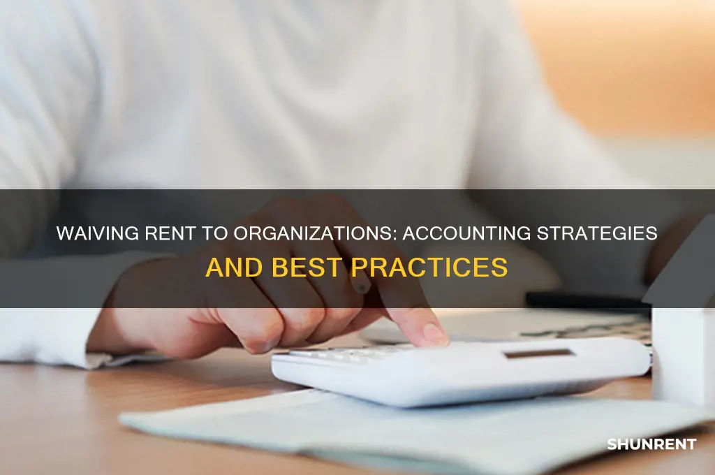 how to account for waiving rent to an organization