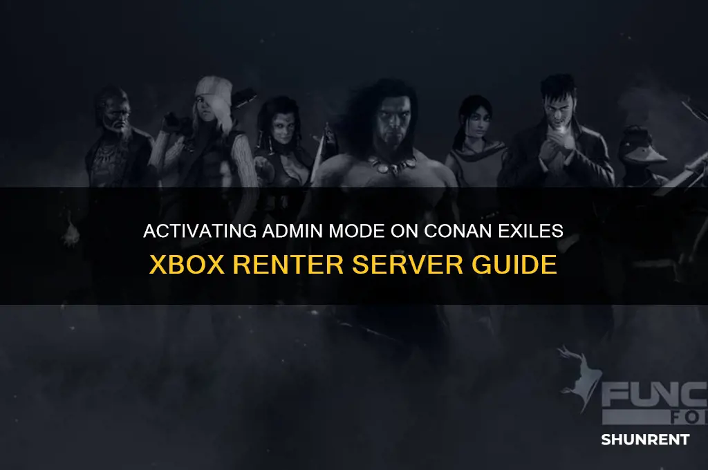 how to activate admin on renter conan server xbox